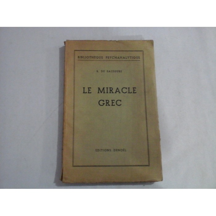 LE MIRACLE GREC - R. DE SAUSSURE LE MIRACLE GREC - R. DE SAUSSURE